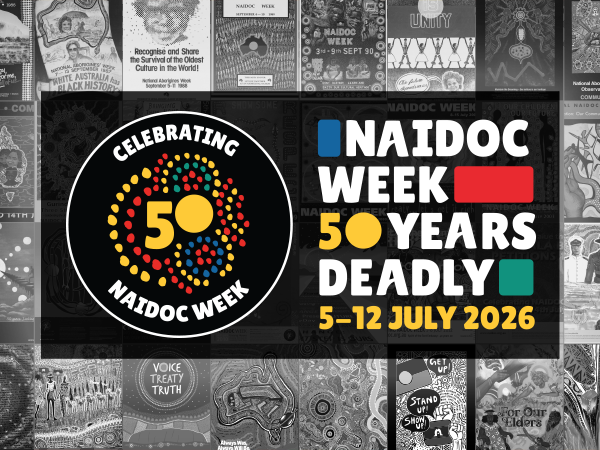 NAIDOC Week 50 Years Deadly 5-12 July 2026