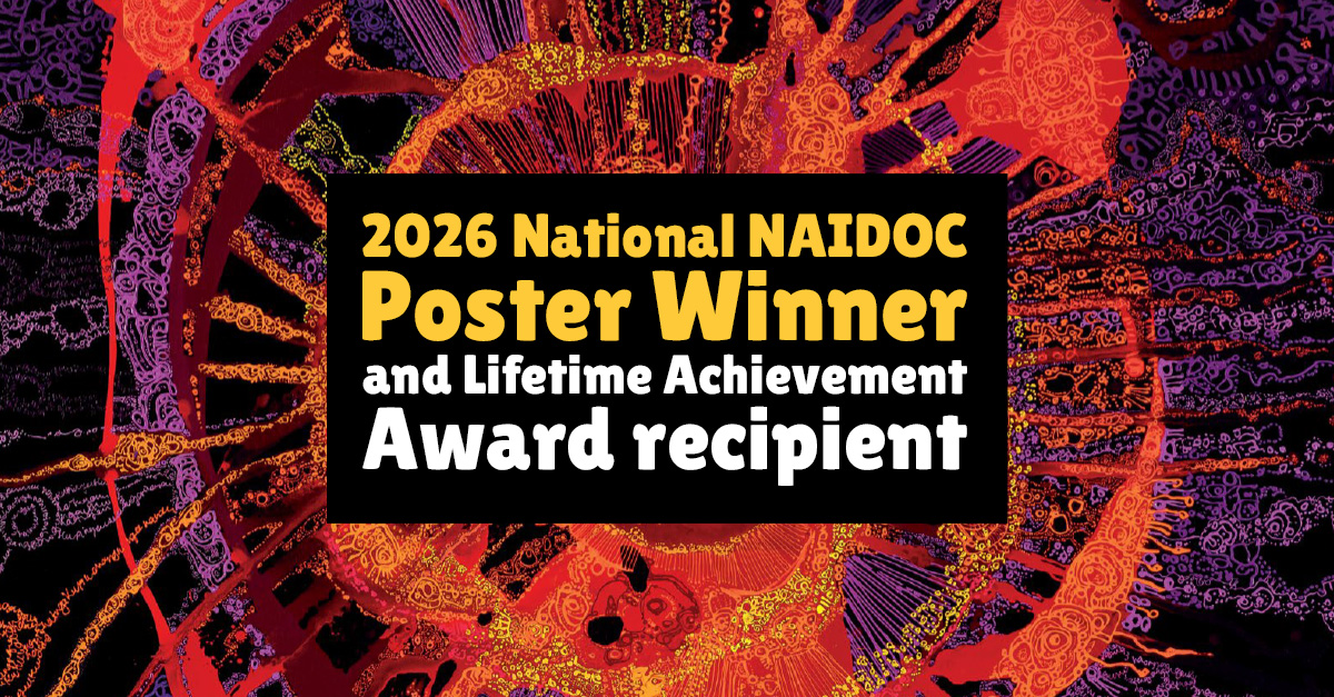 2026 National NAIDOC Poster Winner and Lifetime Award recipient