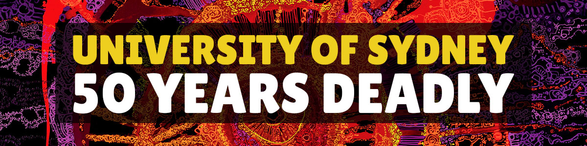 University of Sydney 50 Years Deadly