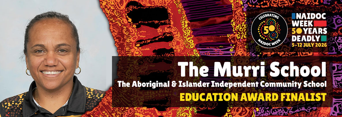 The Murri School, Aboriginal and Islander Independent Community School, Education Award finalist