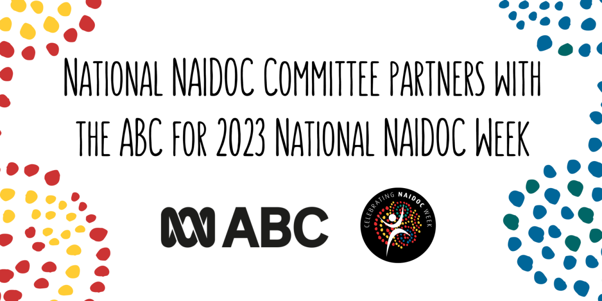 National NAIDOC Committee Partners with the ABC for 2023 National NAIDOC Week