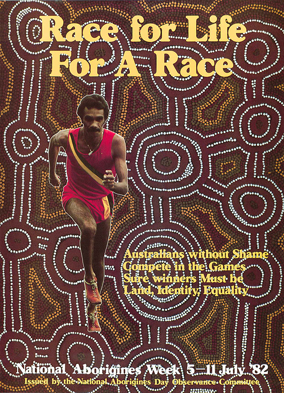 Image of an Aboriginal male athlete running superimposed on an Aboriginal dot painting background, with the words Australians without Shame; Compete in the Games; Sure winners must be; Land Identity Equality.